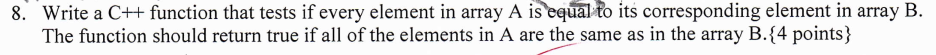 8. Write a C++ function that tests if every element in