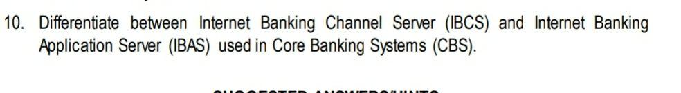  10. Differentiate between Internet Banking Channel Server (IBCS) and Internet Banking