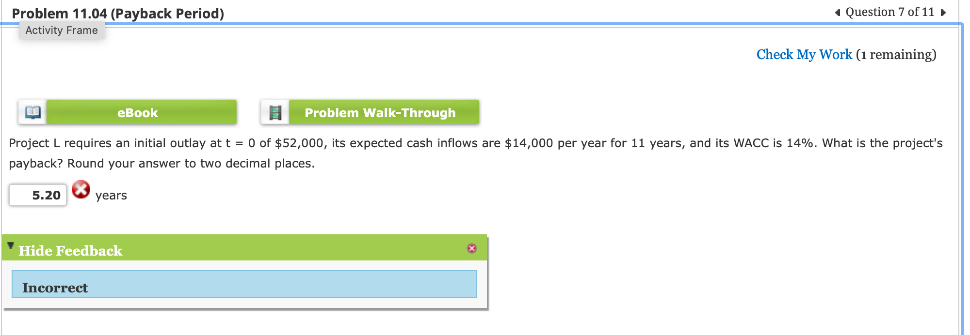  Project L requires an initial outlay at t=0 of $52,000, its