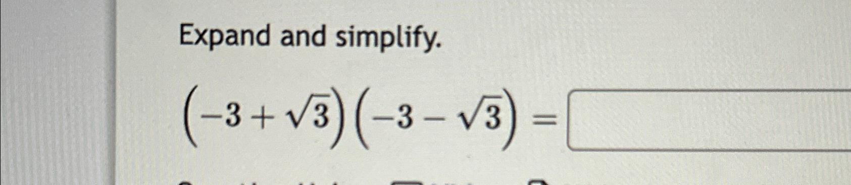  Expand and simplify. (-3+32)(-3-32)= 