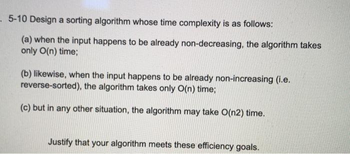  - 5-10 Design a sorting algorithm whose time complexity is as