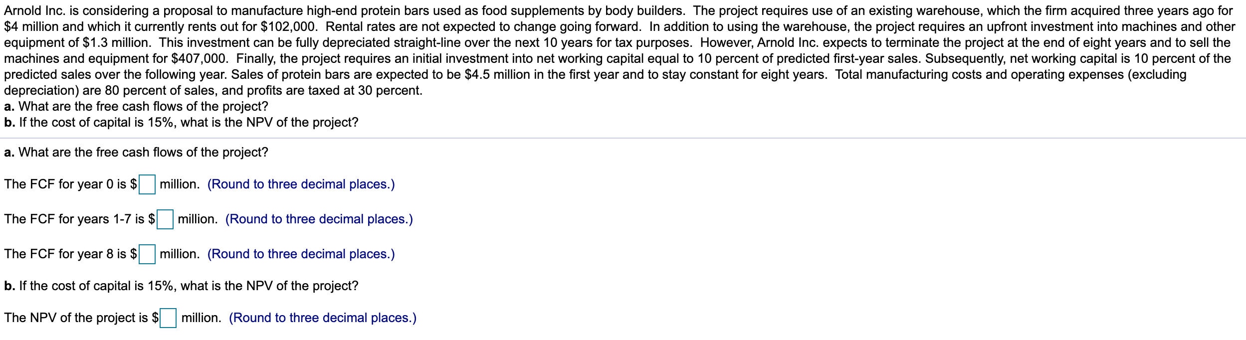 please help me answer this Arnold Inc. is considering a proposal to