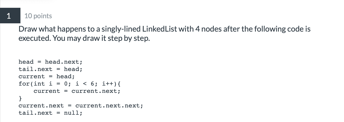 this is java 1 10 points Draw what happens to a singly-lined