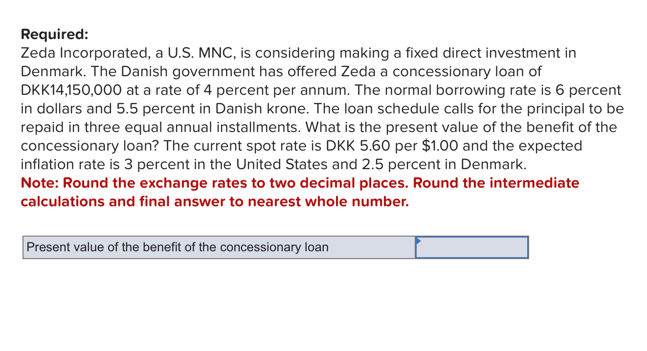  Required: Zeda Incorporated, a U.S. MNC, is considering making a fixed