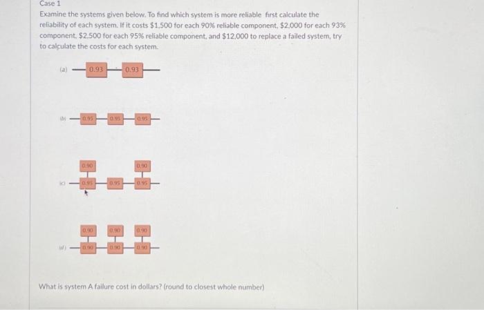  Case 1 Examine the systems given below. To find which system