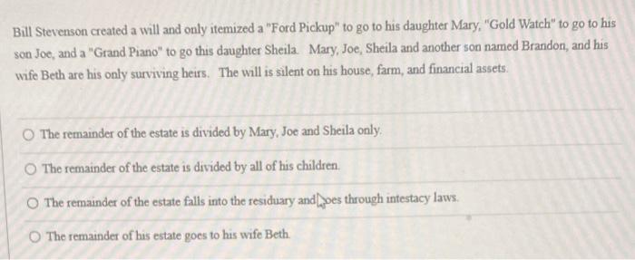  Bill Stevenson created a will and only itemized a "Ford Pickup"