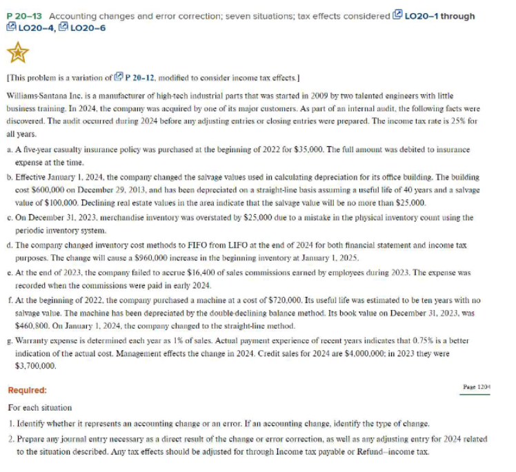  Show work:P 20-13 Accounting changes and error correction; seven situations; tax