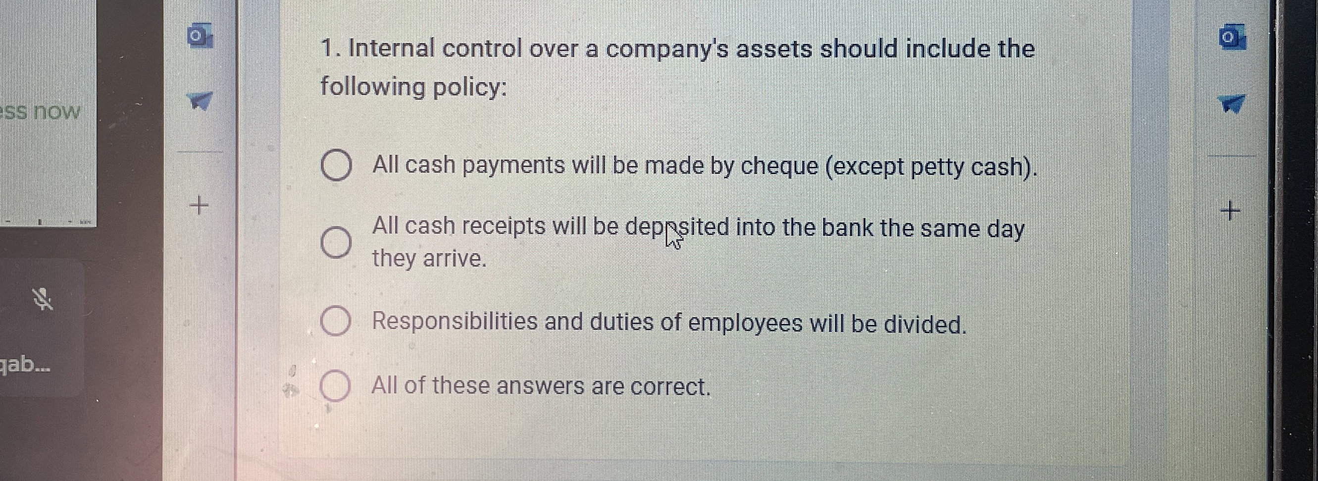  Internal control over a company's assets should include the following policy: