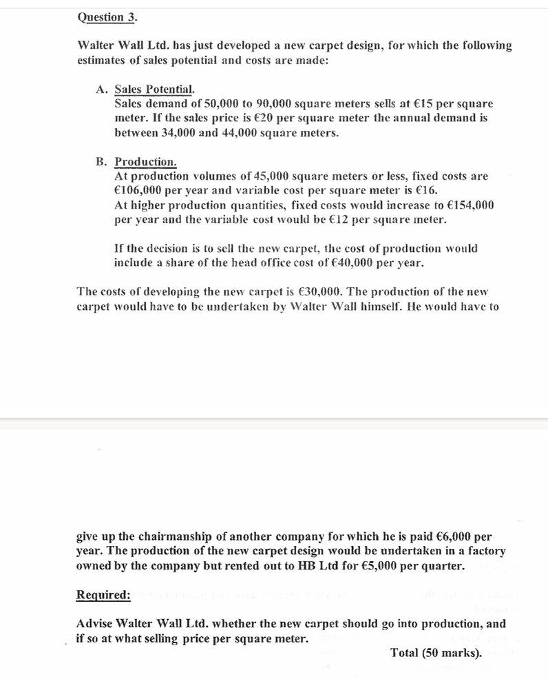  Question 3. Walter Wall Ltd. has just developed a new carpet