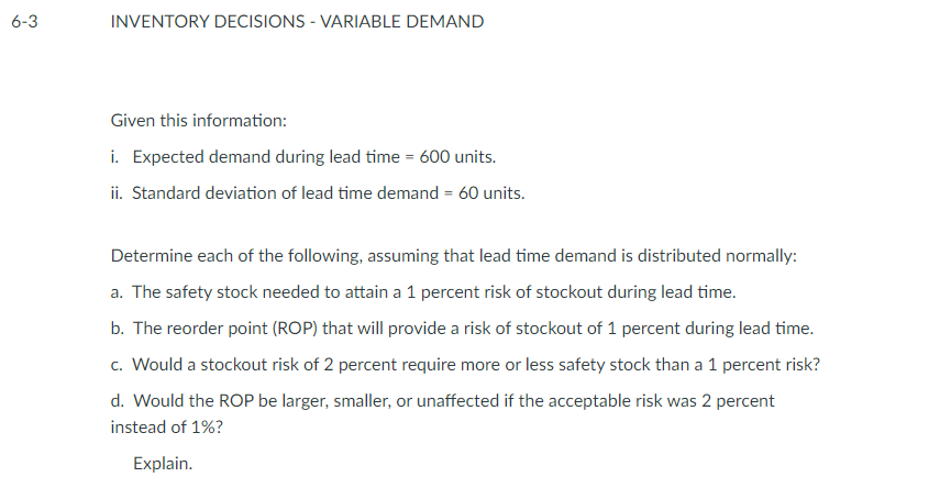 6-3 INVENTORY DECISIONS - VARIABLE DEMAND lGiven this information: i. Expected
