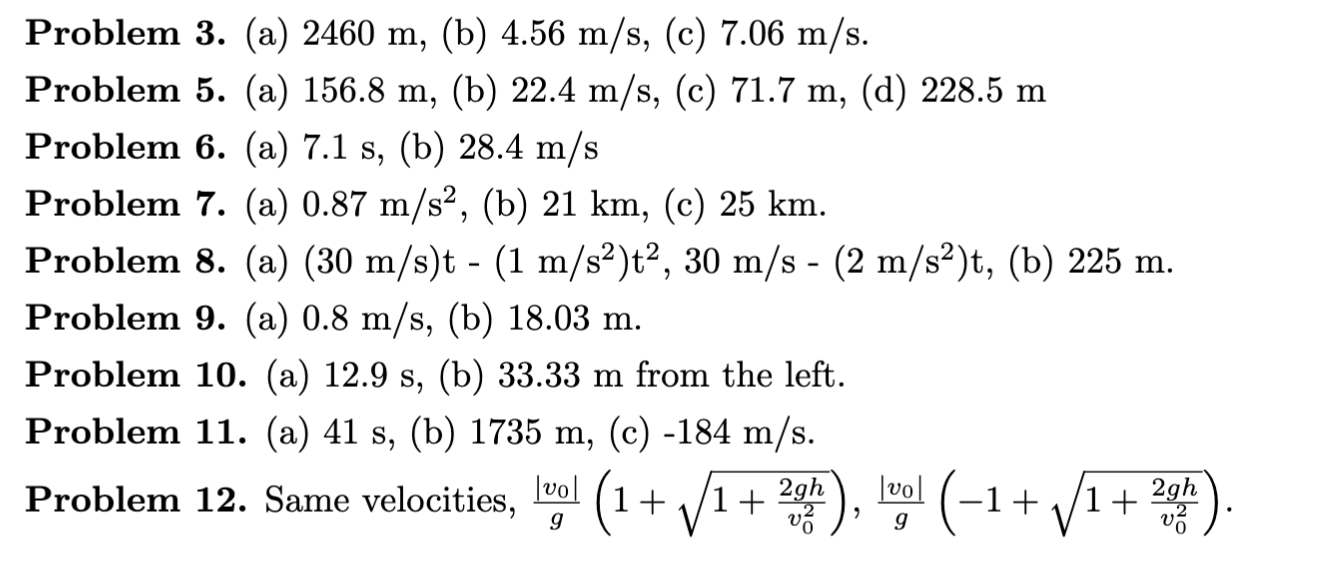  Problem 3. (a) 2460 m, (b) 4.56 m/s, (0) 7.06 m/s.