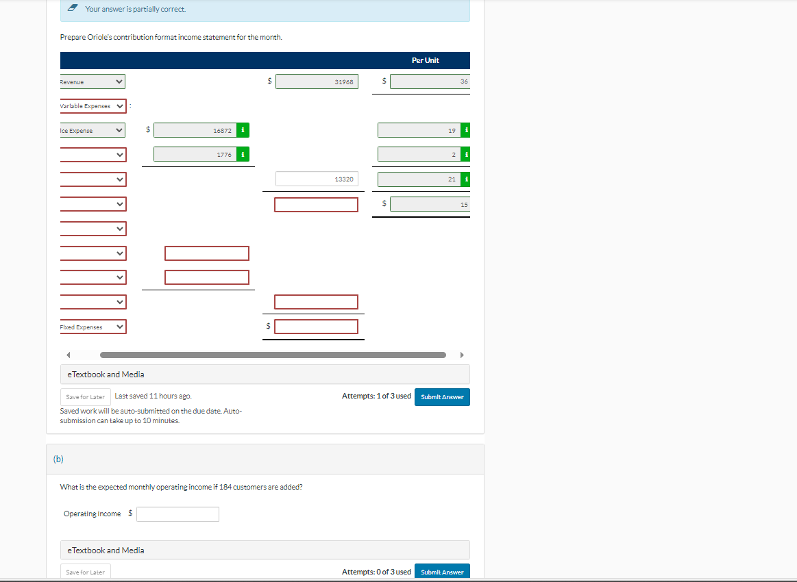  Your answer is partially correct. Prepare Oriole's contribution format income statement