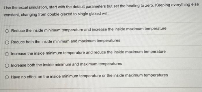 Use the excel simulation, start with the default parameters but set