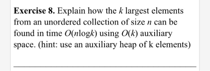  Explain how the k largest elements from an unordered collection of