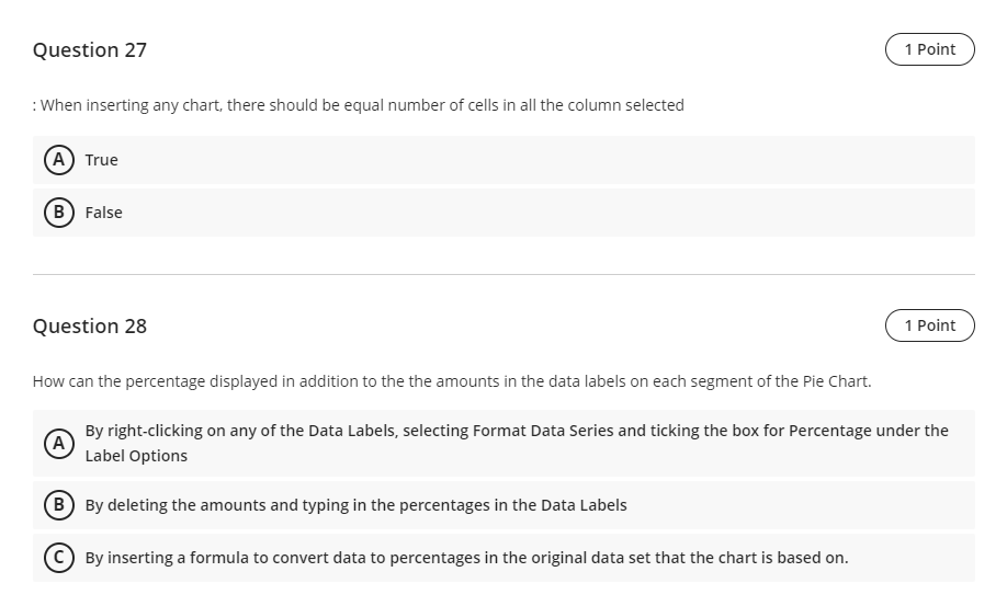  Question 27 1 Point : When inserting any chart, there should
