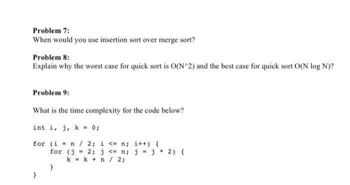  Problem 7 When would you use insertion sort over merge sort?