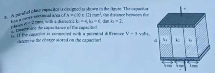 3. A parallel plate capacitor is designed as shown in the