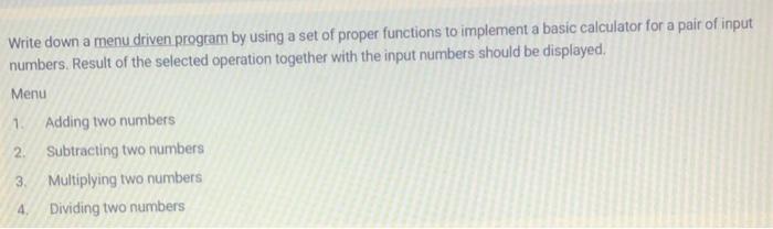  Write down a menu driven program by using a set of
