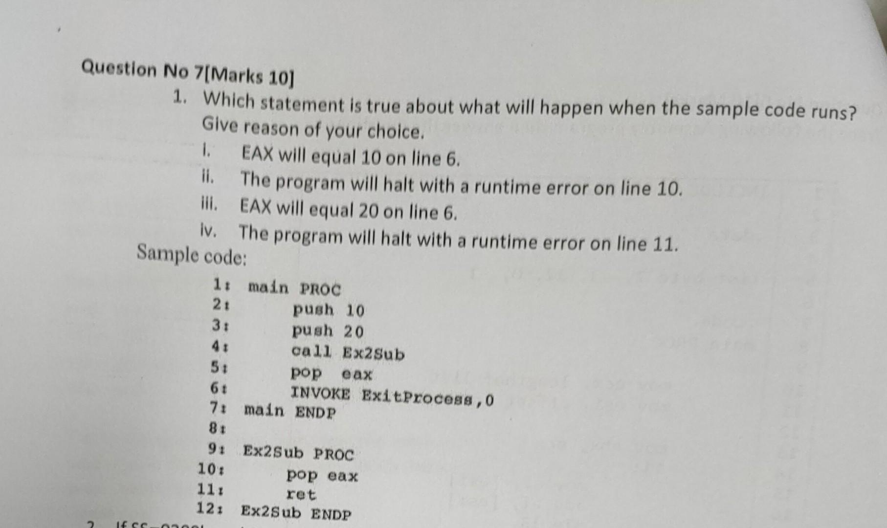  course: assembly language please answer quickly Question No 7(Marks 10) 1.