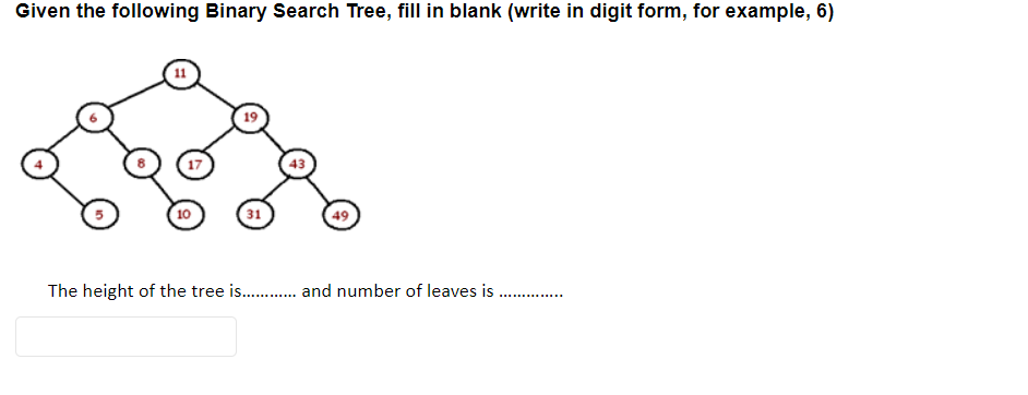 Given the following Binary Search Tree, fill in blank (write in