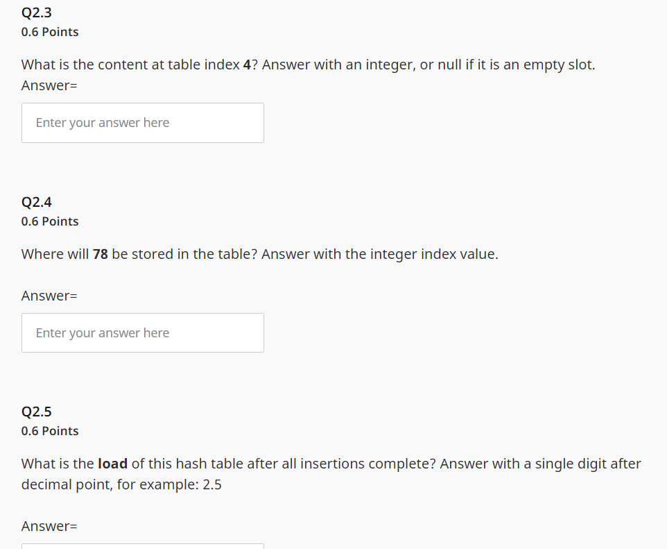 and a hash function h(x)=x. If we insert these integers into the