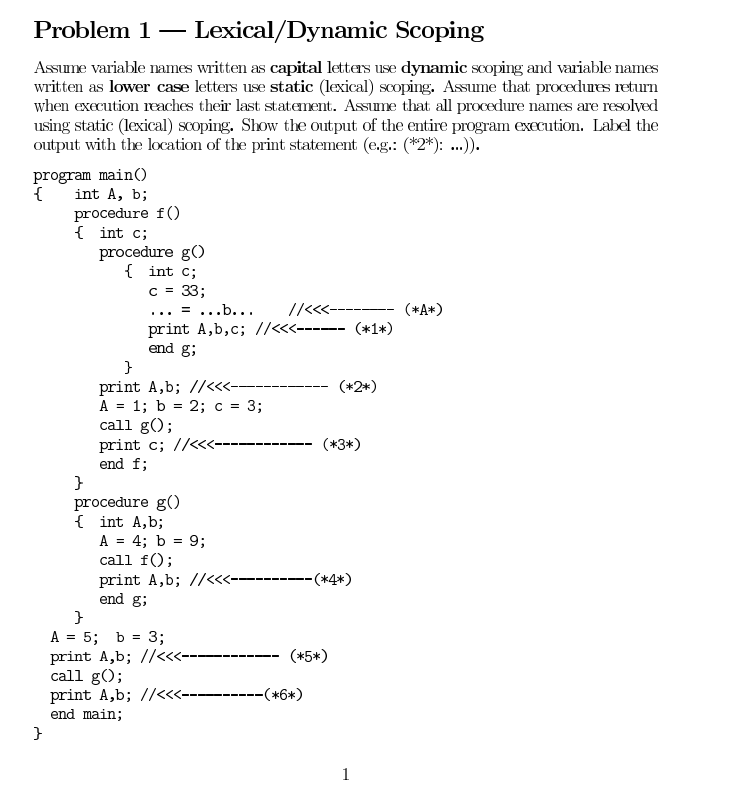  Problem 1- Lexical/Dynamic Scoping Assune variable names written as capital letteas
