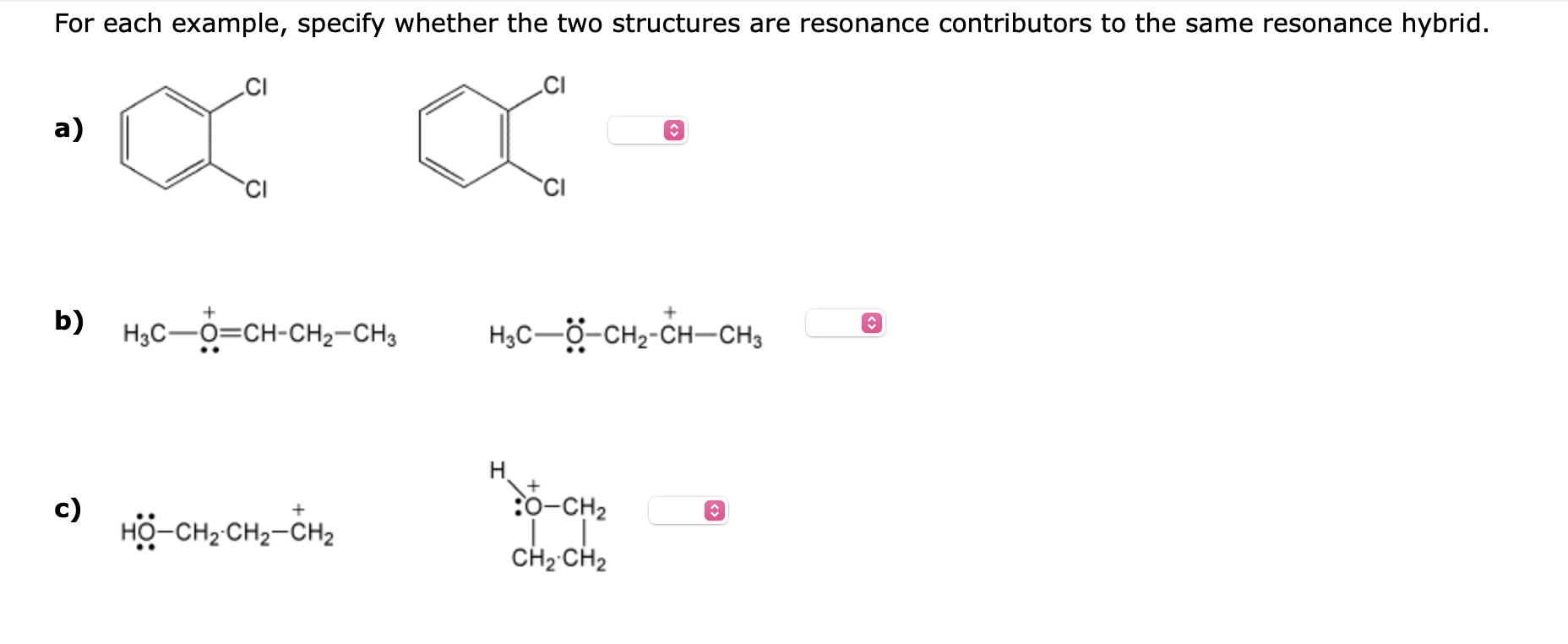  For each example, specify whether the two structures are resonance contributors
