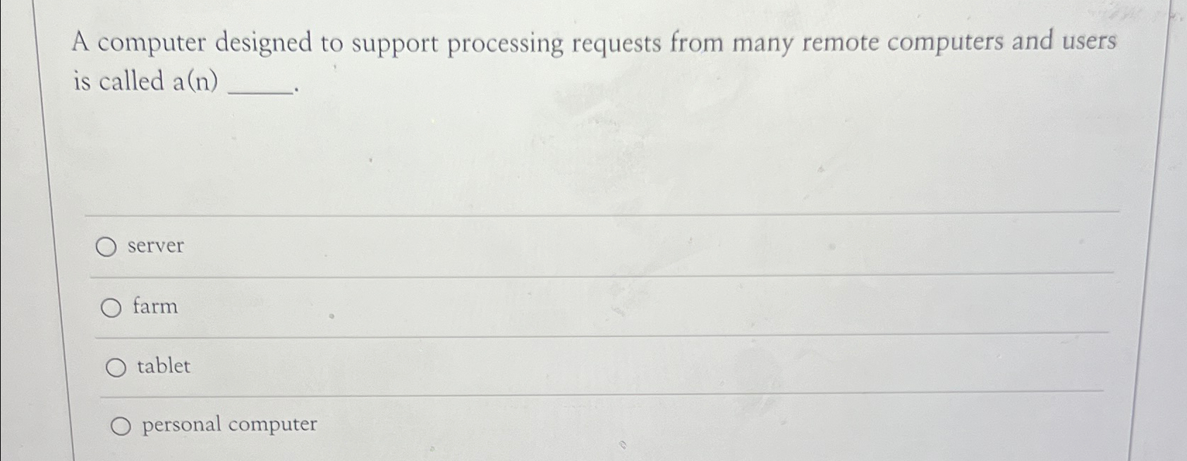  A computer designed to support processing requests from many remote computers