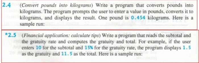  Python please 2.4 (Convert pounds into kilograms) Write a program that