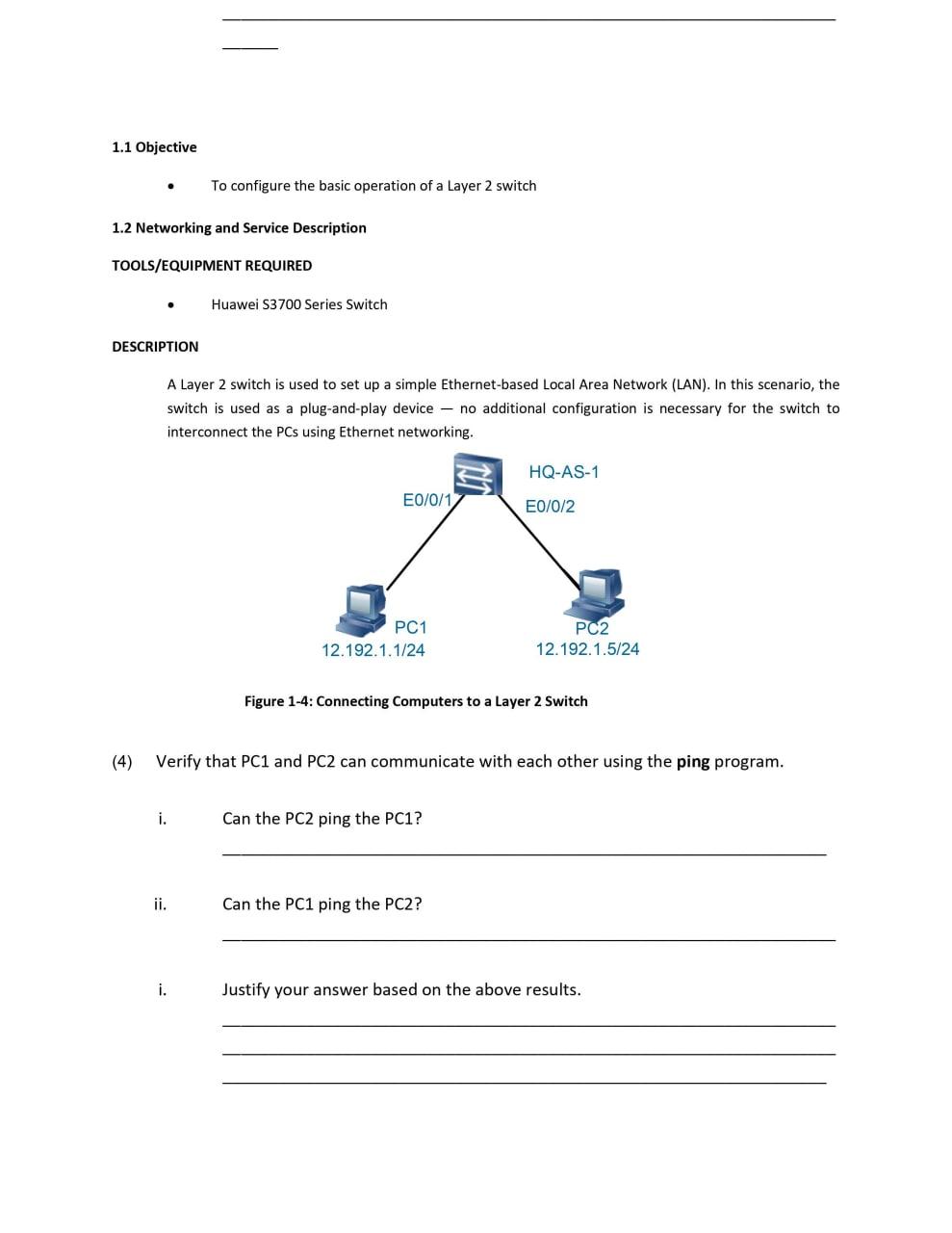 1.1 Objective To configure the basic operation of a Layer 2
