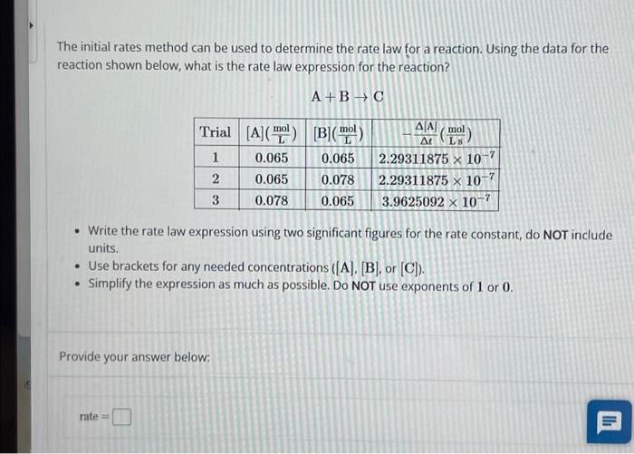  The initial rates method can be used to determine the rate