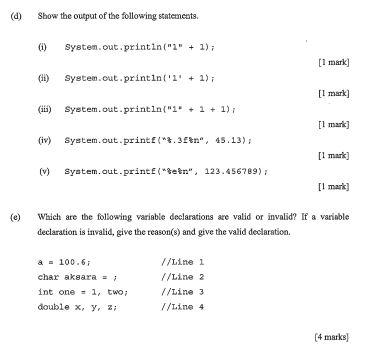  write in java code. (d) Show the output of the following