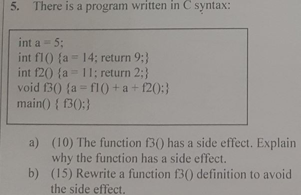 5. There is a program written in C syntax: int a