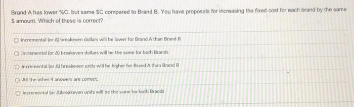  Brand A has lower %C, but same SC compared to Brand