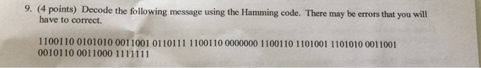  Decode the following message using the Hamming code. There may be
