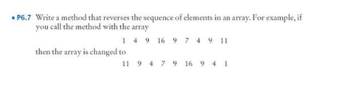  P6.7 Write a method that reverses the sequence of elements in