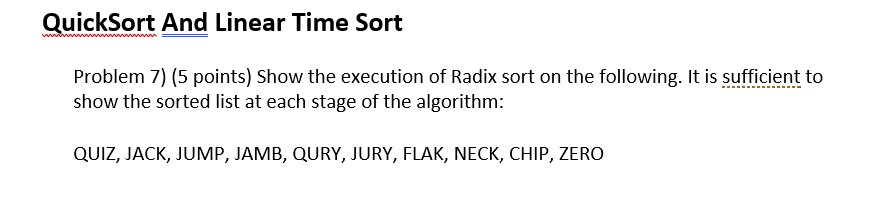  QuickSort And Linear Time Sort Problem 7) (5 points) Show the