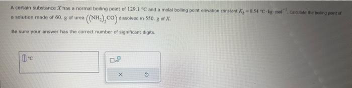 please help is urgent A certain substance X has a normal boiling