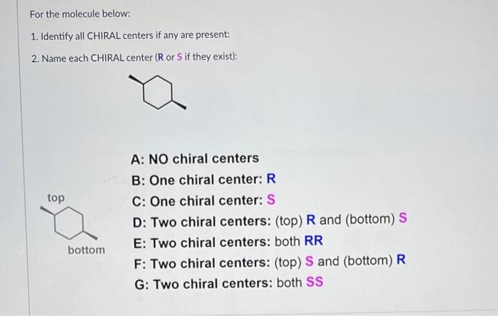 S if they exist): A: NO chiral centers B: One chiral center: