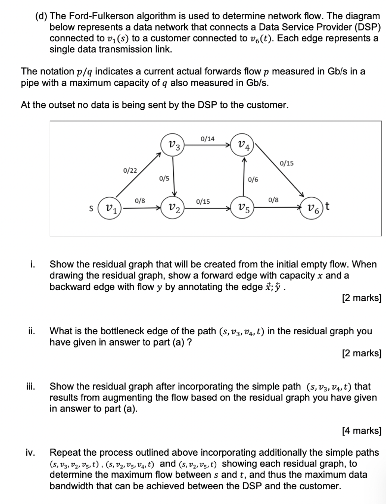 (d) The Ford-Fulkerson algorithm is used to determine network flow. The