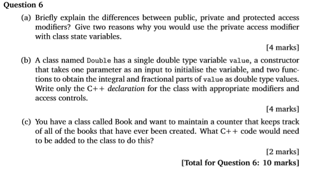  Question 6 (a) Briefly explain the differences between public, private and