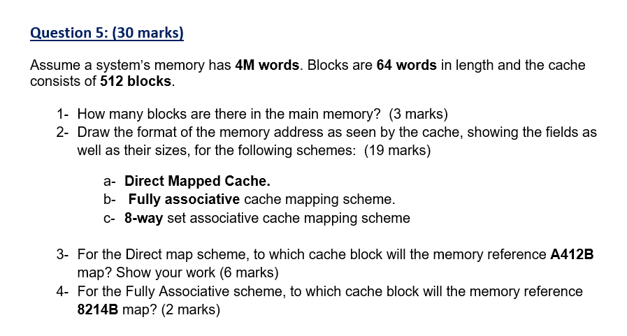  Question 5: (30 marks) Assume a system's memory has 4M words.