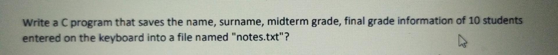  Write a C program that saves the name, surname, midterm grade,