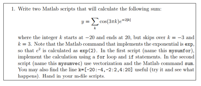  Write two Matlab scripts that will calculate the following sum: y