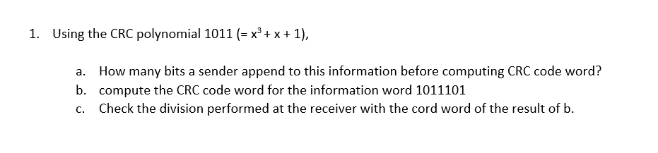  2. Using the CRC polynomial 10101(= x^4+ x^3+1), a. How many
