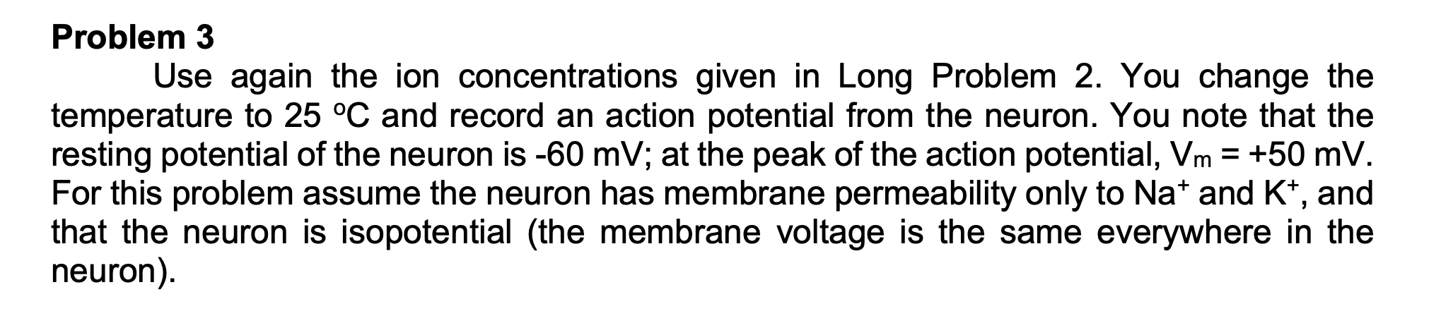  Use again the ion concentrations given in Long Problem 2. You
