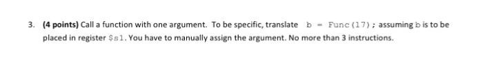  (4 points) Call a function with one argument. To be specific,