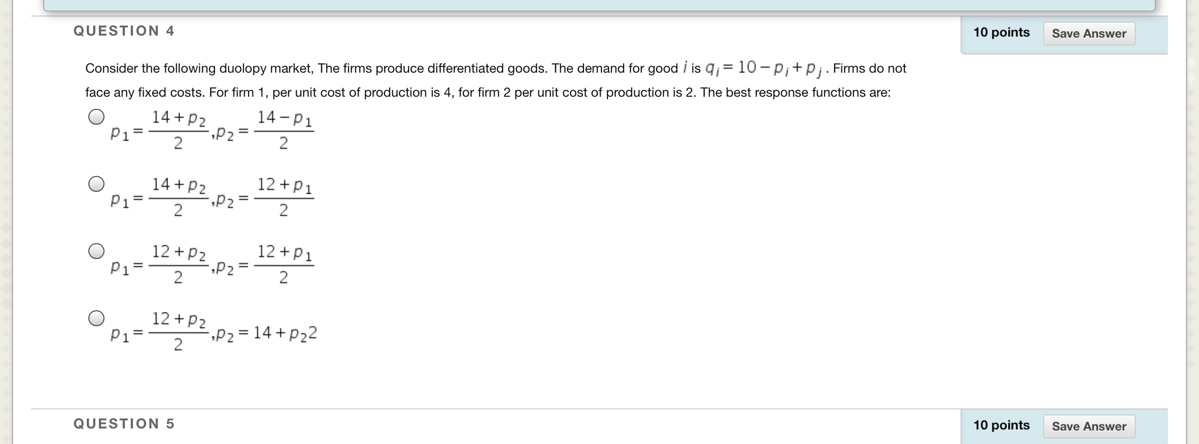 10 points Save Answer QUESTION 4 Consider the following duolopy market,