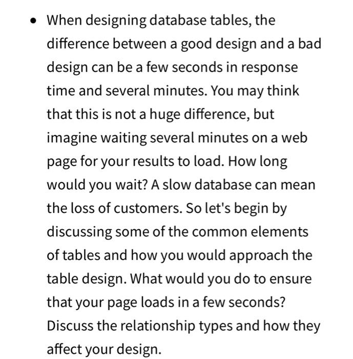  When designing database tables, the difference between a good design and
