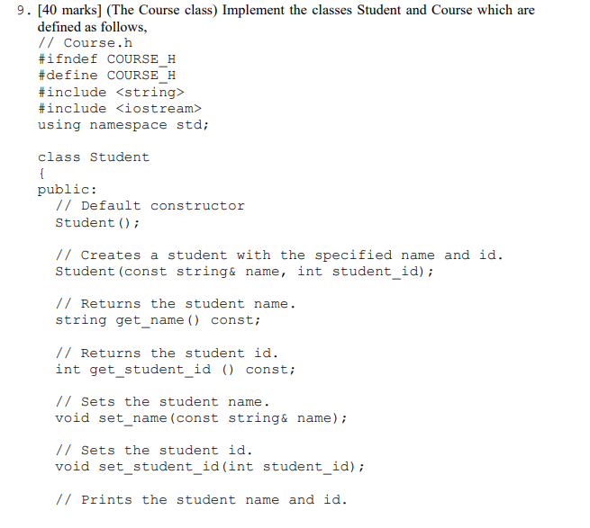  9. [40 marks] (The Course class) Implement the classes Student and